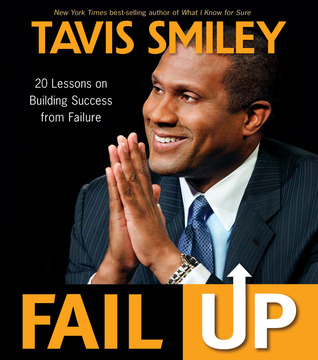 Fail Up: 20 Lessons on Building Success from Failure (2011)