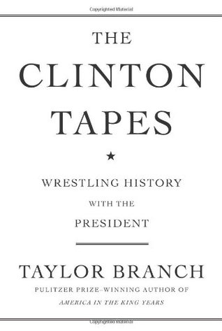 The Clinton Tapes: Wrestling History With the President