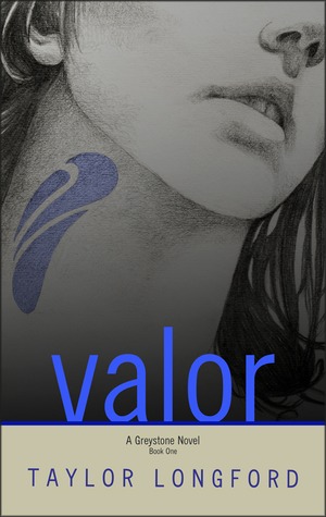 Valor, A Greystone Novel, Book One (2011)