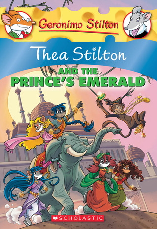 Thea Stilton and the Prince's Emerald: A Geronimo Stilton Adventure