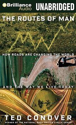 Routes of Man, The: How Roads are Changing the World and the Way We Live Today (2010)