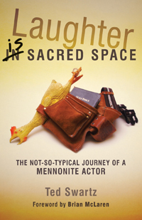 Laughter Is Sacred Space: The Not-So-Typical Journey of a Mennonite Actor (2000)