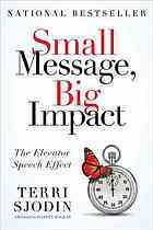 Small Message, Big Impact: The Elevator Speech Effect (2012)