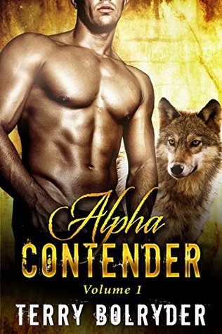 Alpha Contender 1: Ten alphas compete for one woman! Paranormal shapeshifter BBW Romance. (2000)