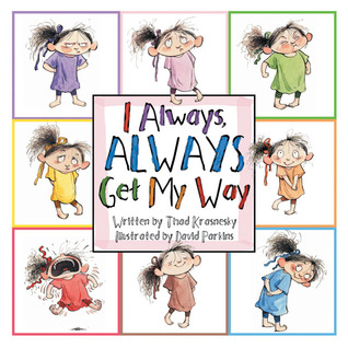I Always, ALWAYS Get My Way (2009)