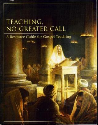 Teaching, No Greater Call: A Resource Guide for Gospel Teaching (1981) (1981)