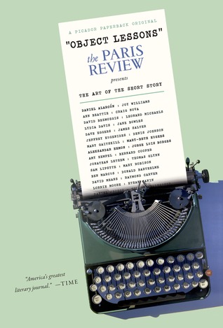 Object Lessons: The Paris Review Presents the Art of the Short Story (2012)