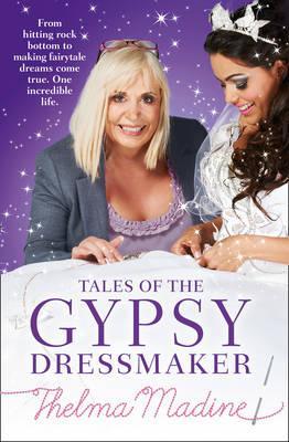 Tales of the Gypsy Dressmaker. Thelma Madine (2012)