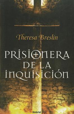 Prisionera de la Inquisicion = Prisoner of the Inquisition