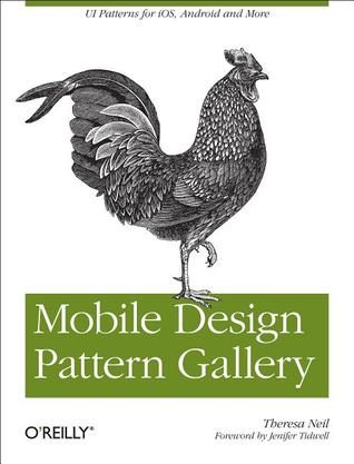 Mobile Design Pattern Gallery: UI Patterns for Mobile Applications (2012)