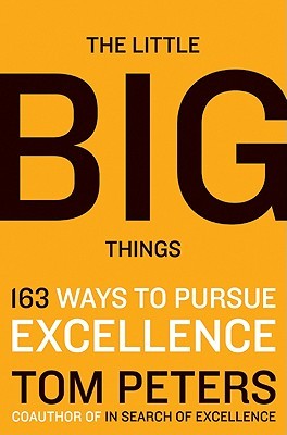 The Little Big Things: 163 Ways to Pursue EXCELLENCE (2010)