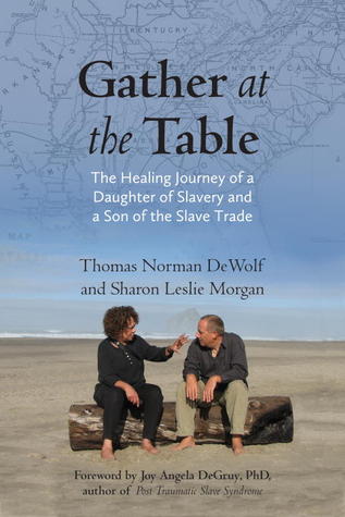 Gather at the Table: The Healing Journey of a Daughter of Slavery and a Son of the Slave Trade (2012)