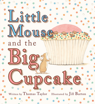 Little Mouse and the Big Cupcake (2010)