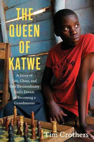 The Queen of Katwe: A Story of Life, Chess, and One Extraordinary Girl's Dream of Becoming a Grandmaster (2012)