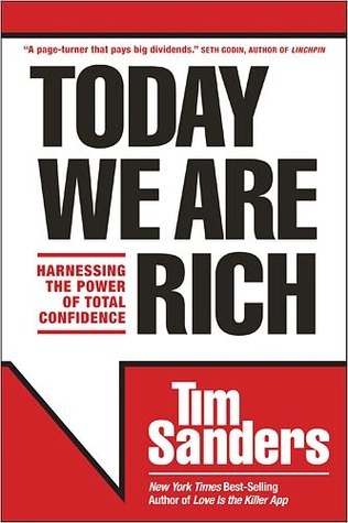 Today We Are Rich: Harnessing The Power Of Total Confidence