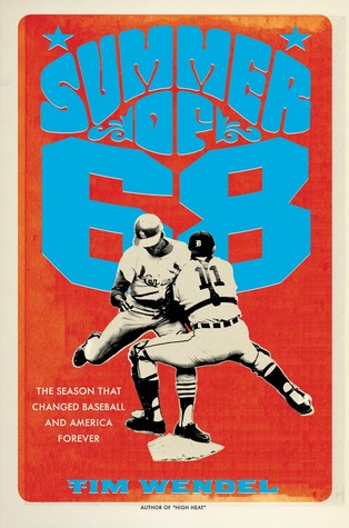 Summer of '68: The Season That Changed Baseball—and America—Forever