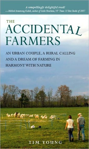 The Accidental Farmers: An urban couple, a rural calling and a dream of farming in harmony with Nature (2000)