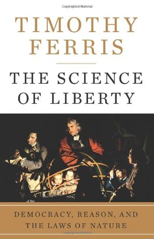 The Science of Liberty: Democracy, Reason, and the Laws of Nature (2010)