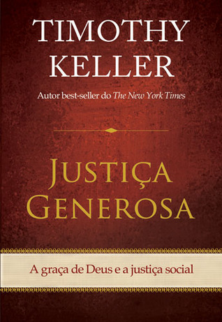 Justiça Generosa: A Graça de Deus e a Justiça Social (2013)