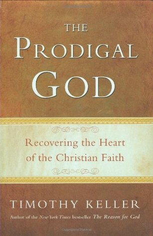 The Prodigal God: Recovering the Heart of the Christian Faith (2008)