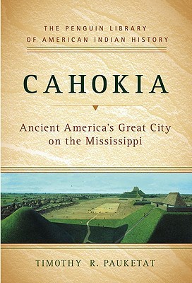 Cahokia: Ancient America's Great City on the Mississippi (2009)