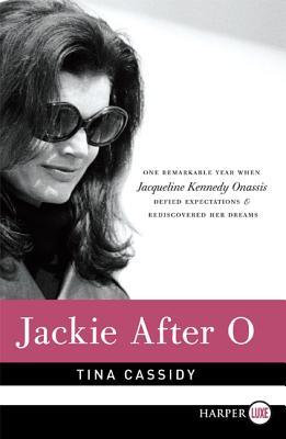 Jackie After O LP: One Remarkable Year When Jacqueline Kennedy Onassis Defied Expectations and Rediscovered Her Dreams (2012)