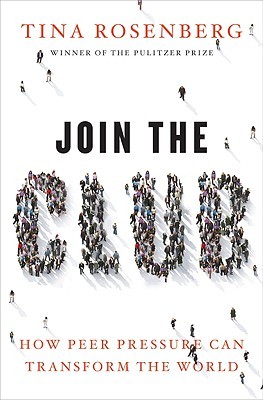 Join the Club: How Peer Pressure Can Transform the World (2011)