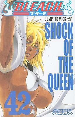 Bleach, Vol. 42: Shock of the Queen (2009)