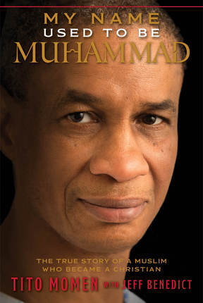 My Name Used to Be Muhammad: The True Story of a Muslim Who Became a Christian (2013)