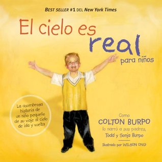 El cielo es Real - edición ilustrada para niños: La asombrosa historia de un niño pequeño de su viaje al cielo de ida y vuelta