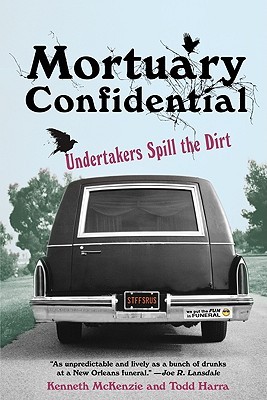 Mortuary Confidential: Undertakers Spill the Dirt (2010)