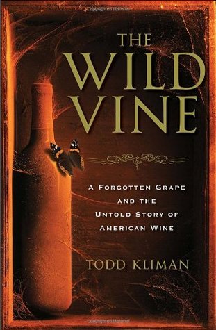 The Wild Vine: A Forgotten Grape and the Untold Story of American Wine (2010)