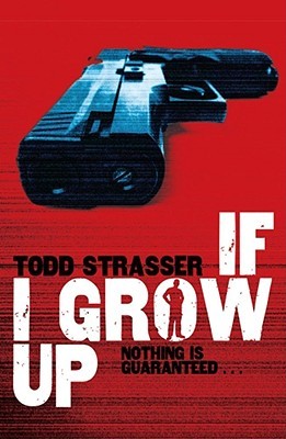 If I Grow Up. Todd Strasser