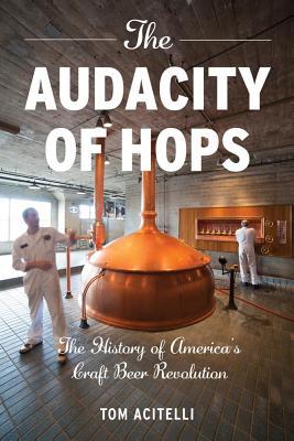 Audacity of Hops: The History of America's Craft Beer Revolution (2014)