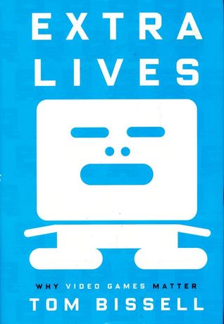 Extra Lives: Why Video Games Matter (2010)
