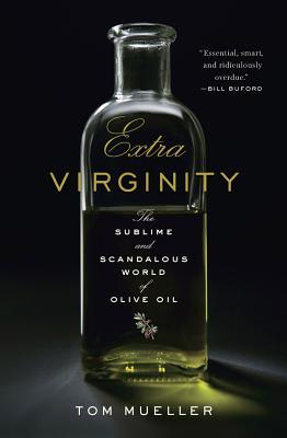 Extra Virginity: The Sublime and Scandalous World of Olive Oil (2011)