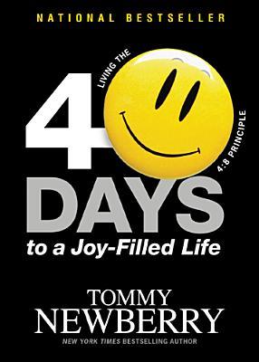 40 Days to a Joy-Filled Life: Living the 4:8 Principle (2012)