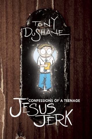 Confessions of a Teenage Jesus Jerk (2010)