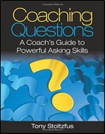 Coaching Questions: A Coach's Guide to Powerful Asking Skills (2008)