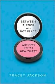 Between a Rock and a Hot Place: Why Fifty Is Not the New Thirty (2010)
