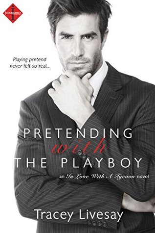 Pretending with the Playboy (Entangled Indulgence) (In Love with a Tycoon) (2014)