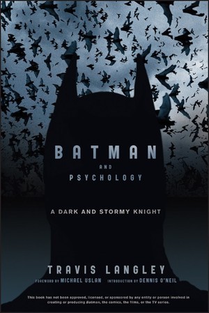Batman and Psychology: A Dark and Stormy Knight (2012)