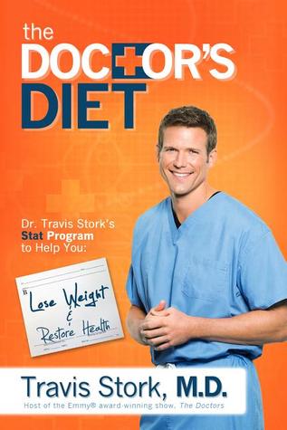 The Doctor's Diet: Dr. Travis Stork's STAT Program to Help You Lose Weight & Restore Your Health (2014)