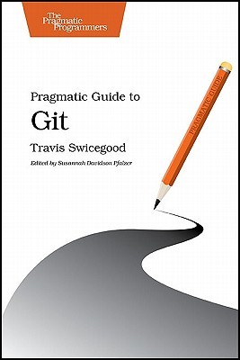 Pragmatic Guide to Git (2010)