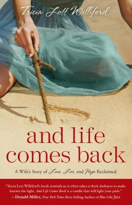 And Life Comes Back: One Woman's Heartbreak and How She Found Tomorrow (2014)