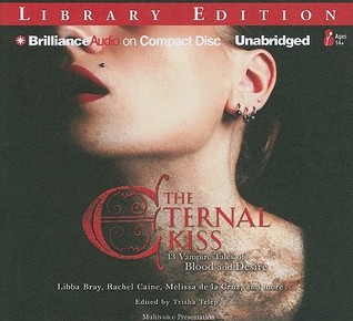 Eternal Kiss, The: 13 Vampire Tales of Blood and Desire