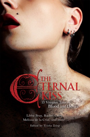 The Eternal Kiss: 13 Vampire Tales of Blood and Desire (2009)