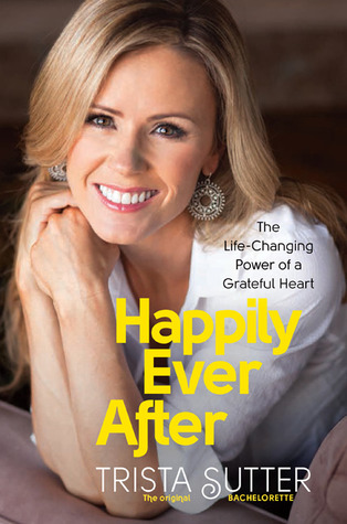 Happily Ever After: The Life-Changing Power of a Grateful Heart