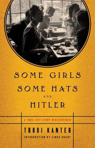 Some Girls, Some Hats and Hitler: A True Love Story Rediscovered