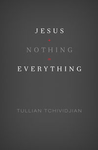 Jesus + Nothing = Everything